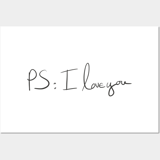 Copie de Copie de PS : I love you Wall Art by ghjura